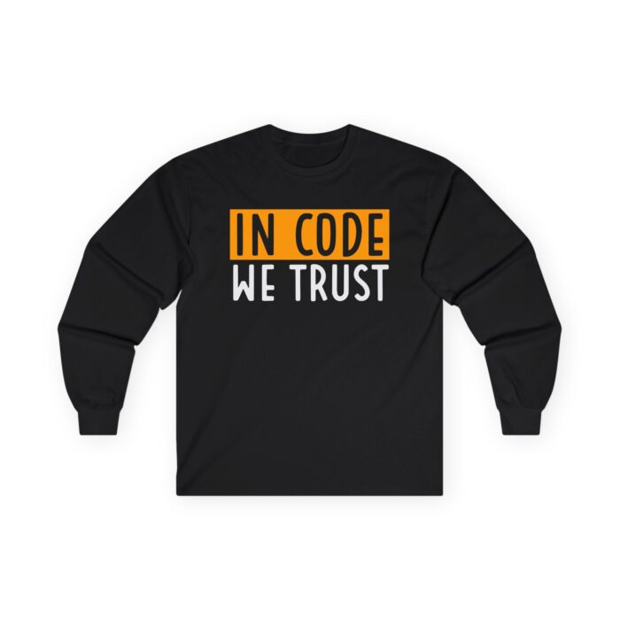 In Code We Trust long sleeve t-shirt – perfect for dedicated programmers and coding enthusiasts.
